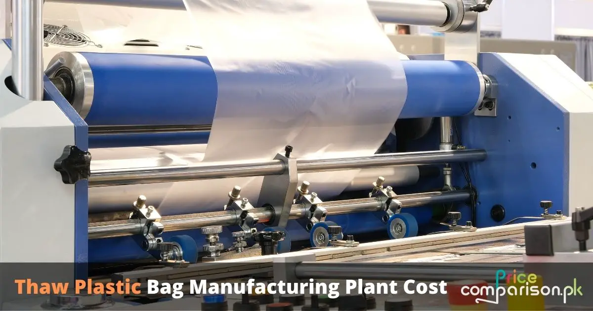 Thaw Plastic Bag Manufacturing Plant Cost in pakistan