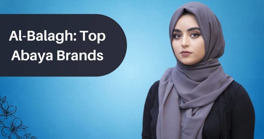 Al-Balagh Top Abaya Brands
