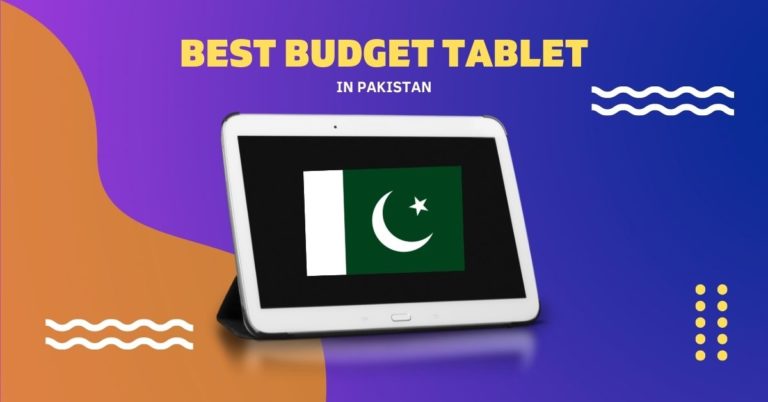 Best Budget Tablet in Pakistan [Complete Guide 2023]