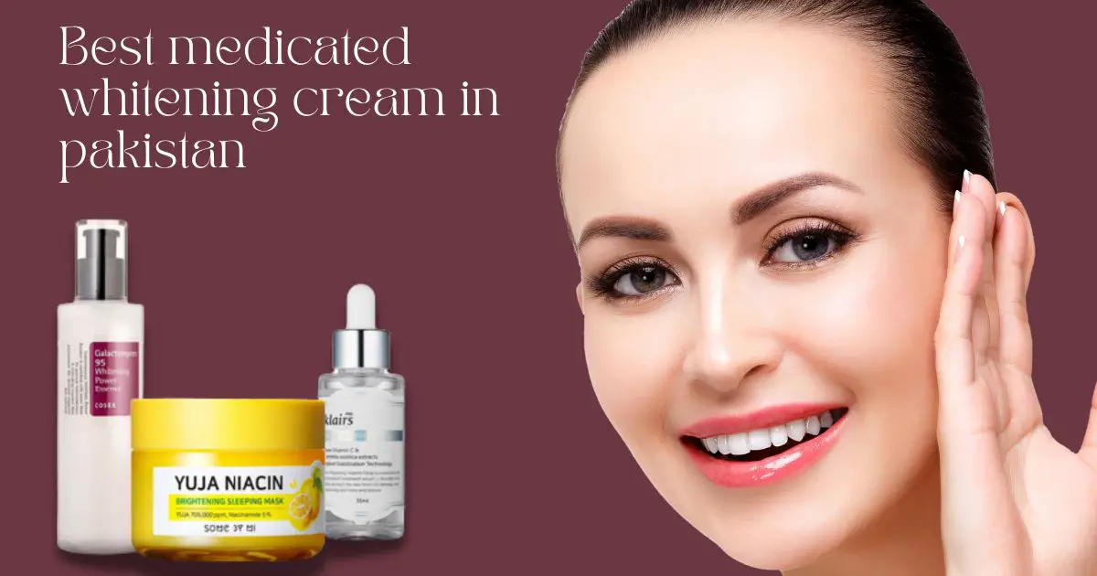 best medicated whitening cream in pakistan