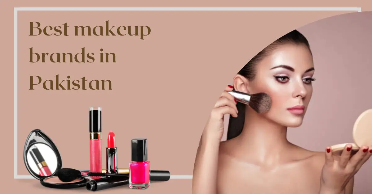 Best makeup brands in Pakistan