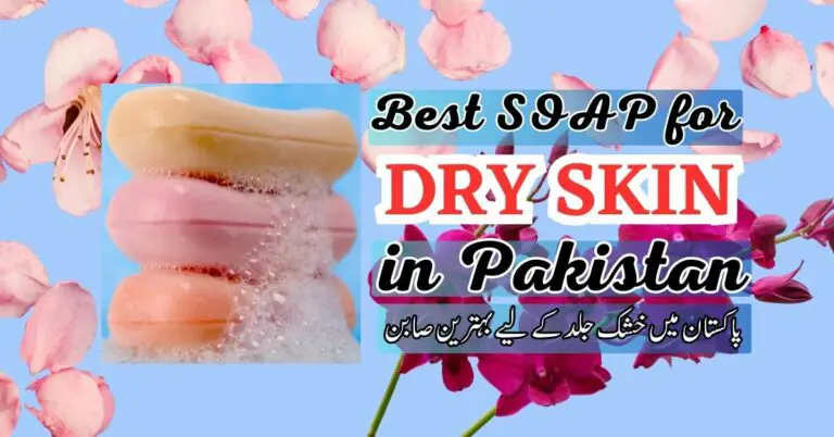 Best soap for Dry skin in Pakistan